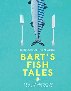 portada Bart's Fish Tales: A Fishing Adventure in Over 100 Recipes (en Inglés)