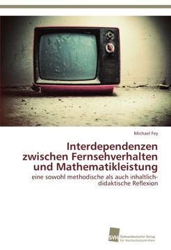 portada Interdependenzen zwischen Fernsehverhalten und Mathematikleistung