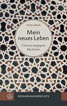 portada Mein Neues Leben: Christus Begegnet Muslimen. Erfahrungsberichte (en Alemán)
