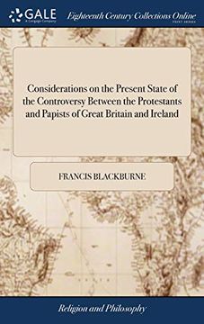 portada Considerations on the Present State of the Controversy Between the Protestants and Papists of Great Britain and Ireland: Particularly on the Question How Far the Latter Are Entitled to Toleration (en Inglés)