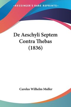 portada De Aeschyli Septem Contra Thebas (1836) (en Latin)