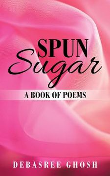 portada Spun Sugar: A Book of Poems (en Inglés)