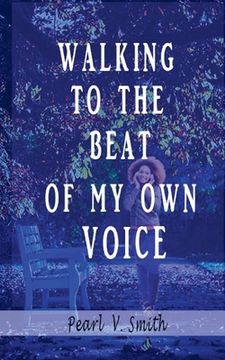 portada Walking to the Beat of My Own Voice (en Inglés)