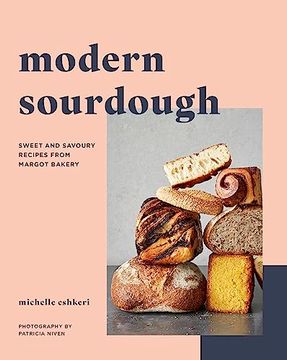 portada Modern Sourdough: Sweet and Savoury Recipes From Margot Bakery (in English)