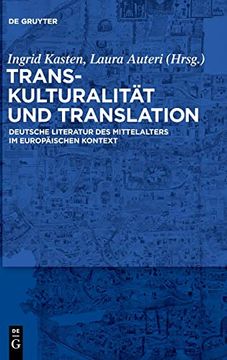 portada Transkulturalität und Translation Deutsche Literatur des Mittelalters im Europäischen Kontext (en Alemán)