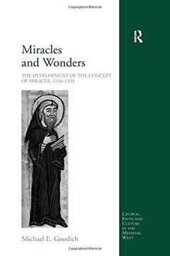portada Miracles and Wonders: The Development of the Concept of Miracle, 1150-1350 (Church, Faith and Culture in the Medieval West) (in English)