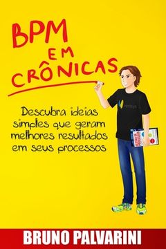 portada BPM em crônicas: Descubra ideias simples que geram melhores resultados em seus processos (en Portugués)