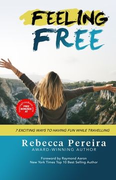 portada Feeling Free: 7 Exciting Ways to Have Fun While Travelling (en Inglés)