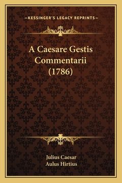 portada A Caesare Gestis Commentarii (1786) (in Latin)