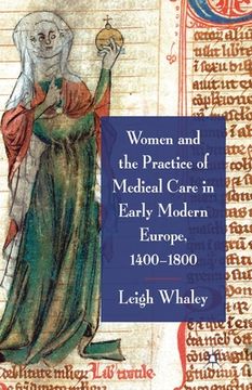 portada Women and the Practice of Medical Care in Early Modern Europe, 1400-1800 (in English)
