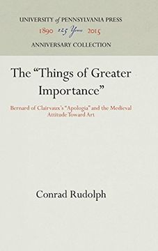 portada The "Things of Greater Importance": Bernard of Clairvaux's Apologia and the Mediaeval Attitude Toward art 
