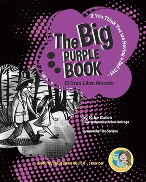 portada The Big Purple Book. Dual-language Book. Bilingual English-Spanish: If You Think You Are Having a Bad Day. Pili´s Book Club. The Adventures of Pili