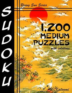 portada 1,200 Medium Sudoku Puzzles With Solutions: A Rising Sun Series Book (en Inglés)