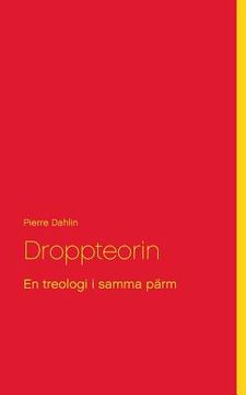 portada Droppteorin: En treologi i samma pärm (en Sueco)