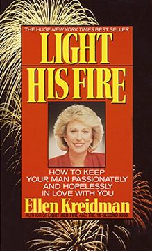 portada Light his Fire: How to Keep Your man Passionately and Hopelessly in Love With you (en Inglés)