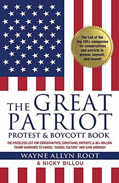 portada The Great Patriot Protest & Boycott Book: The Priceless List for Conservatives, Christians, Patriots, & 80+ Million Trump Warriors to Cancel "Cancel. To Cancel "Cancel Culture" and Save America! (en Inglés)