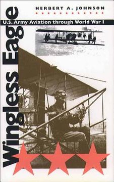 portada Wingless Eagle: U.S. Army Aviation through World War I (en Inglés)