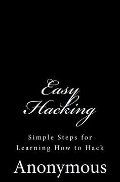 portada Easy Hacking: Simple Steps for Learning How to Hack (en Inglés)