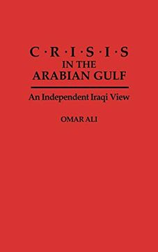 portada Crisis in the Arabian Gulf: An Independent Iraqi View (in English)