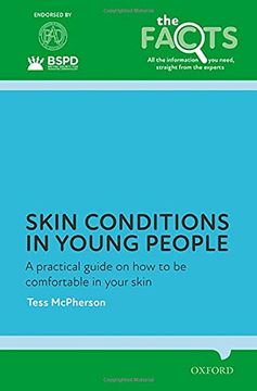 portada Skin Conditions in Young People: A Practical Guide on how to be Comfortable in Your Skin (The Facts Series) (en Inglés)