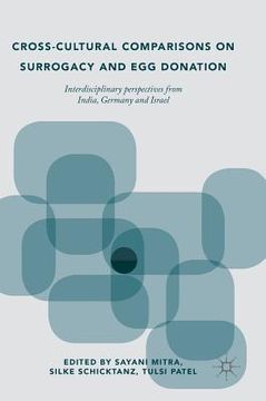 portada Cross-Cultural Comparisons on Surrogacy and Egg Donation: Interdisciplinary Perspectives from India, Germany and Israel (en Inglés)