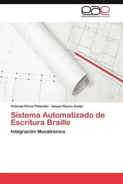 Sistema Automatizado de Escritura Braille: Integración Mecatrónica (in Spanish)