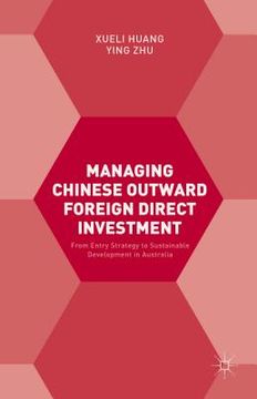 portada Managing Chinese Outward Foreign Direct Investment: From Entry Strategy to Sustainable Development in Australia (en Inglés)