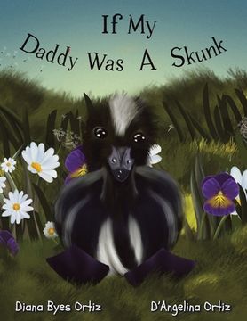 portada If My Daddy Was a Skunk (en Inglés)