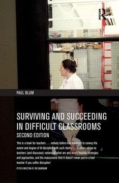 portada Surviving and Succeeding in Difficult Classrooms (en Inglés)