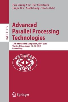 portada Advanced Parallel Processing Technologies: 13th International Symposium, Appt 2019, Tianjin, China, August 15-16, 2019, Proceedings (en Inglés)