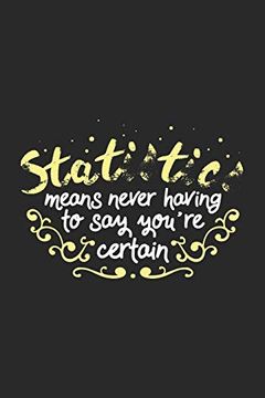 portada Statistics Means Never Having to say You're Certain: 120 Pages i 6x9 i dot Grid (en Inglés)