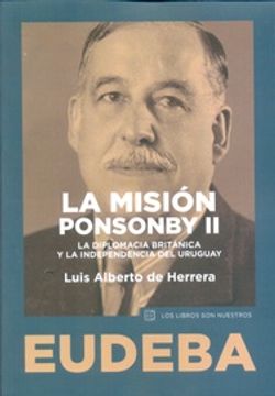portada La Mision Ponsonby ii - la Diplomacia Britanica y la Independencia del Uruguay