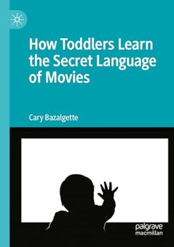 portada How Toddlers Learn the Secret Language of Movies (en Inglés)