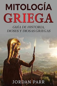 portada Mitología Griega: Guía de Historia, Dioses y Diosas Griegas (in Spanish)