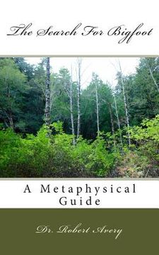 portada A Metaphysical Guide To The Search For Bigfoot (en Inglés)