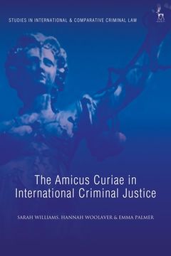 portada The Amicus Curiae in International Criminal Justice (en Inglés)