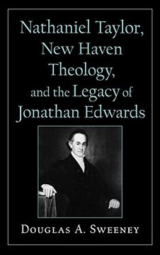 portada Nathaniel Taylor, new Haven Theology, and the Legacy of Jonathan Edwards (Religion in America) (en Inglés)