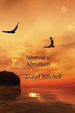 portada Nimrod v. Abraham: A New Look at Genesis and Revelation (en Inglés)