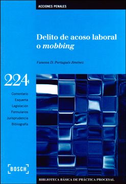 portada Delito de Acoso Laboral o Mobbing: Biblioteca Básica de Práctica Procesal nº 224. Incluye Contenidos Complementarios On-Line