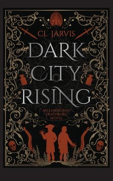 portada Dark City Rising: Medicine, magic and power collide in this sweeping Georgian historical fantasy (in English)