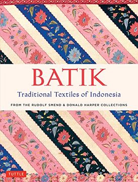 portada Batik, Traditional Textiles of Indonesia: From the Rudolf Smend & Donald Harper Collections 