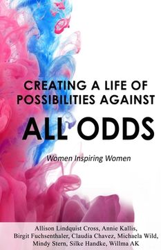 portada Creating a Life of Possibilities Against all Odds: Women Inspiring Women (en Inglés)