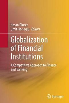 portada Globalization of Financial Institutions: A Competitive Approach to Finance and Banking (in English)