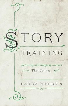 portada Storytraining: Selecting and Shaping Stories That Connect