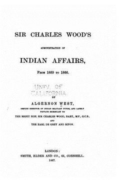 portada Sir Charles Wood's Administration of Indian Affairs from 1859 to 1866 (en Inglés)