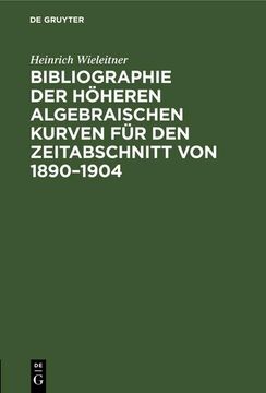 portada Bibliographie der Höheren Algebraischen Kurven für den Zeitabschnitt von 1890-1904 (en Alemán)