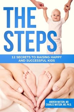 portada The Steps: 12 Secrets to Raising Happy and Successful Kids (en Inglés)