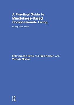 portada A Practical Guide to Mindfulness-Based Compassionate Living: Living with Heart