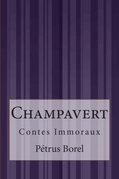 Champavert: Contes Immoraux (French Edition)