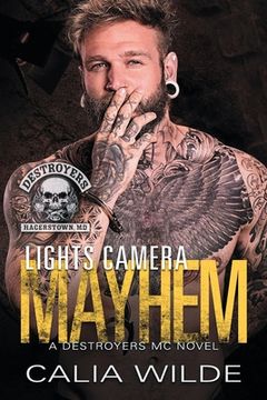 Lights Camera Mayhem: A Hagerstown Destroyers Motorcycle Club Novel (en Inglés)